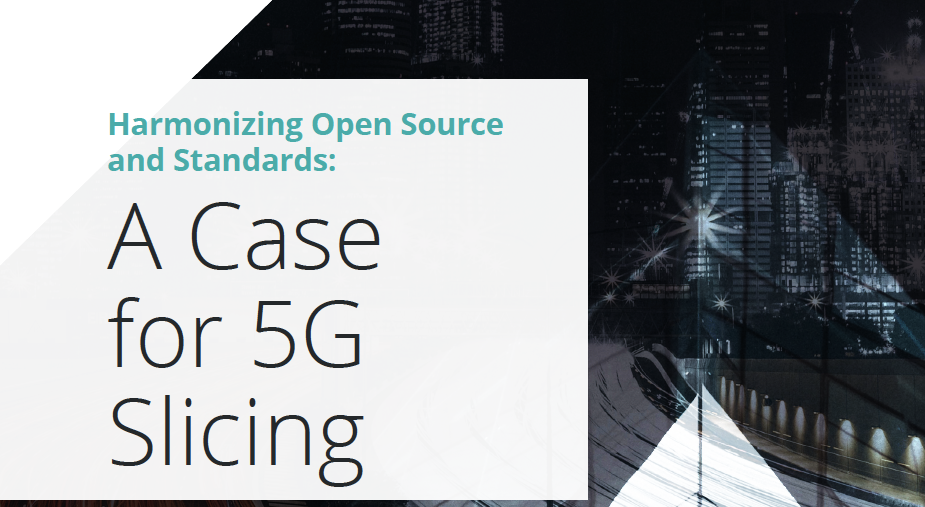 Harmonizing Open Source and Standards: A Case for 5G Slicing