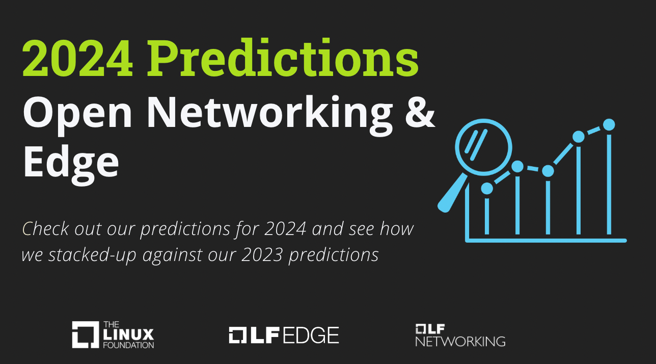 2024 Predictions: Open Networking & Edge - LF Networking