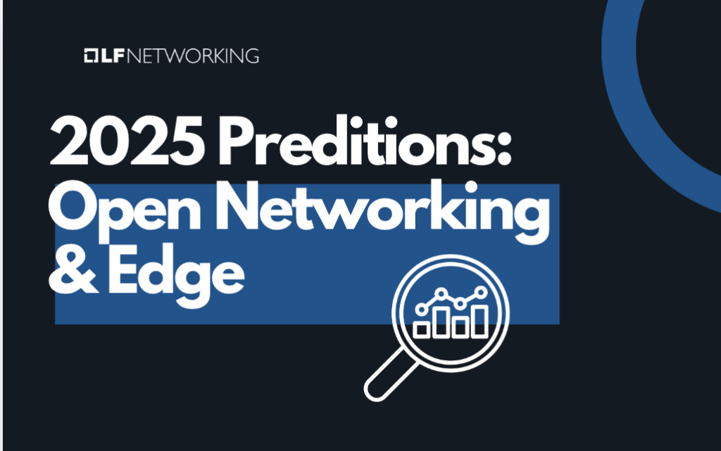 2025 Predictions Open Networking & Edge LF Networking